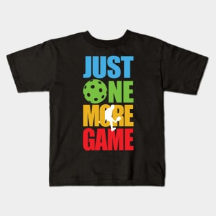 'Just One More Game' Funny Pickleball Gift Kids T-Shirt